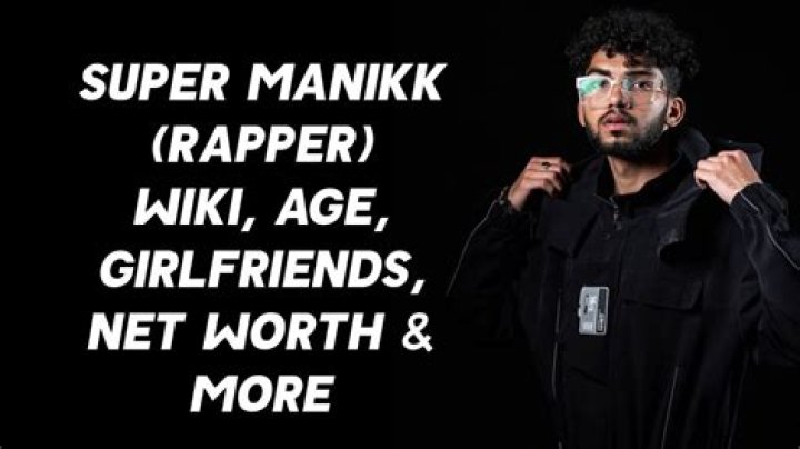 Super Manikk (Rapper) Height, Weight, Net Worth, Age, Birthday, Wikipedia, Who, Instagram, Biography